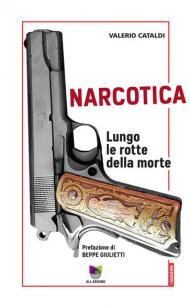 Narcotica. Lungo le rotte della morte