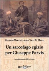 Un sarcofago egizio per Giuseppe Parvis