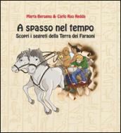 A spasso nel tempo. Scopri i segreti della terra dei faraoni