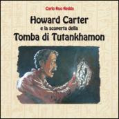 Howard Carter e la scoperta della tomba di Tutankhamon