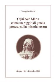 Ogni Ave Maria come un raggio di grazia proteso sulla miseria nostra