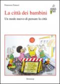 La città dei bambini. Un modo nuovo di pensare la città