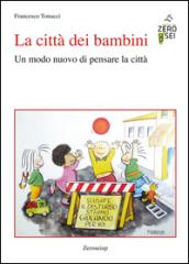 La città dei bambini. Un modo nuovo di pensare la città