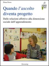 Quando l'ascolto diventa progetto. Dalle relazioni affettive alla dimensione sociale dell'apprendimento