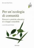 Per un'ecologia di comunità. Processi e pratiche educative di sviluppo sostenibile