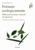 Formare ecologicamente. Riflessioni teoriche e itinerari di esperienza