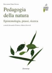 Pedagogia della natura. Epistemologia, prassi, ricerca