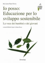 Io posso: educazione per lo sviluppo sostenibile. La voce dei bambini e dei giovani