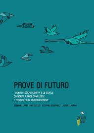 Prove di futuro. I servizi socio-educativi e le scuole di fronte a sfide complesse e possibilità di trasformazione