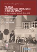 70 anni di consiglio comunale a Reggio Emilia. La democrazia e la storia della città