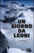 Un giorno da leoni. Alex MacIntyre e la nascita dell'alpinismo leggero e veloce