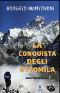 La conquista degli 8000. Una splendida follia