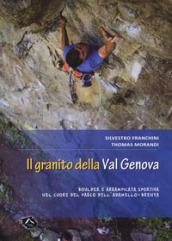 Il granito della Val Genova. Boulder e arrampicata sportiva nel cuore del parco dell'Adamello-Brenta