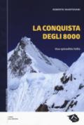 La conquista degli 8000. Una splendida follia