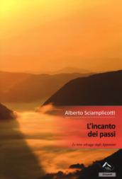 L'incanto dei passi. Le terre selvagge degli Appennini