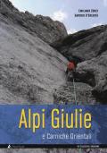 Alpi Giulie e Carniche orientali. Vie classiche e moderne