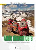 Ande dimenticate. Cronache di viaggio dalla Sierra peruviana