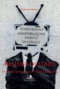 Residui di Stato. Tra psicodramma e cyber-anarchia. Terrorismo, immigrazione, debito, internet