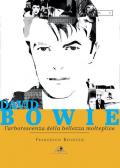 David Bowie. L'arborescenza della bellezza molteplice
