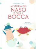 La storia del naso e della bocca