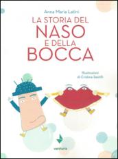 La storia del naso e della bocca