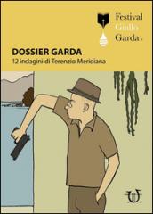 Dossier Garda. 12 indagini di Terenzio Meridiana