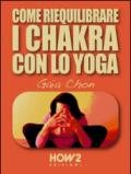 MANUALE DI YOGA: Tutto quello che dovresti sapere su Asanas, Chakra, Respiro, Meditazione, Alimentazione Yogica, Energia dei Colori e Cristalli