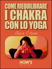 MANUALE DI YOGA: Tutto quello che dovresti sapere su Asanas, Chakra, Respiro, Meditazione, Alimentazione Yogica, Energia dei Colori e Cristalli