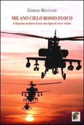 Milano cielo rosso fuoco. Il disperato desiderio di una vita degna di essere vissuta