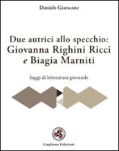 Due autrici allo specchio. Giovanna Righini Ricci e Biagia Marniti