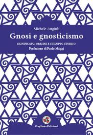 Gnosi e gnosticismo. Significato, origini e sviluppo storico