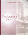 Tra uomini e dei