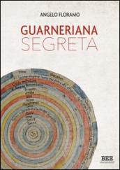 Guarneriana segreta