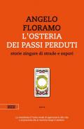 L' osteria dei passi perduti. Storie zingare di strade e sapori. Nuova ediz.