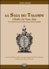 La saga dei Talamini. I Belfi e le Vare Alte. L'avventurosa storia della mia grande famiglia