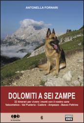 Dolomiti a sei zampe. 32 itinerari per vivere i monti con il nostro cane