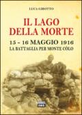 Il lago della morte. 15-16 maggio 1916. La battaglia per monte Colò