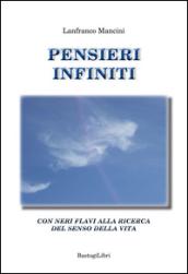 Pensieri infiniti. Con Neri Flavi alla ricerca del senso della vita