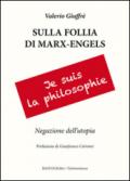 Sulla follia di Marx-Engles. Negazione dell'utopia