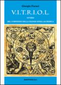 V.I.T.R.I.O.L. ovvero del compendio della grande opera alchemica