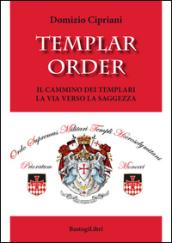 Templar order. Il cammino dei templari. La via verso la saggezza