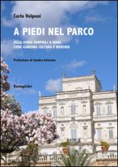 A piedi nel parco. Villa Doria Pamphilj a Roma come giardino cultura e memorie