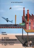 Le regole dell'organizzazione. Lo sviluppo organizzativo tra soggetti e ambienti