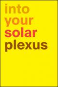 Into your solar plexus