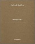 Gabriele Basilico. Marocco 1971. Ediz. bilingue
