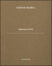 Gabriele Basilico. Marocco 1971. Ediz. bilingue