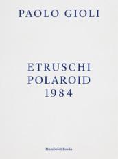 Etruschi. Polaroid 1984