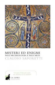 Misteri ed enigmi nell'archeologia e nell'arte