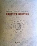 Obiettivo industria. Ediz. critica