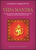 Veda Mantra. Il potere terapeutico degli antichi Mantra in Sanscrito, la lingua sacra dei Deva, gli Esseri di Luce. Con CD Audio